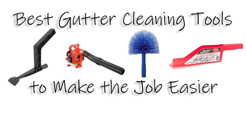 Best Gutter Cleaning Tools to Make the Job Easier