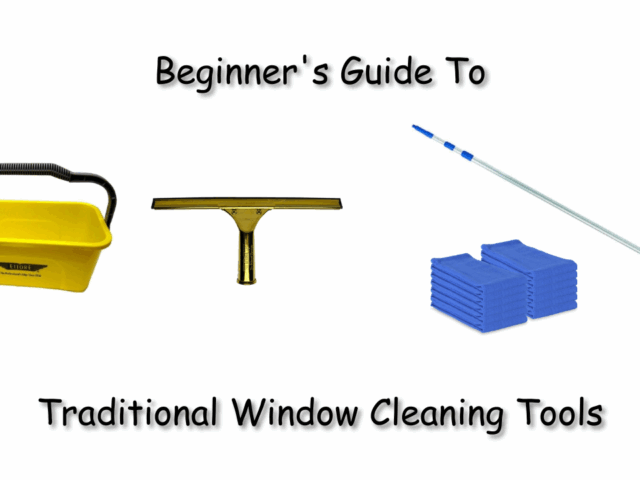 Beginner’s Guide to Traditional Window Cleaning Tools