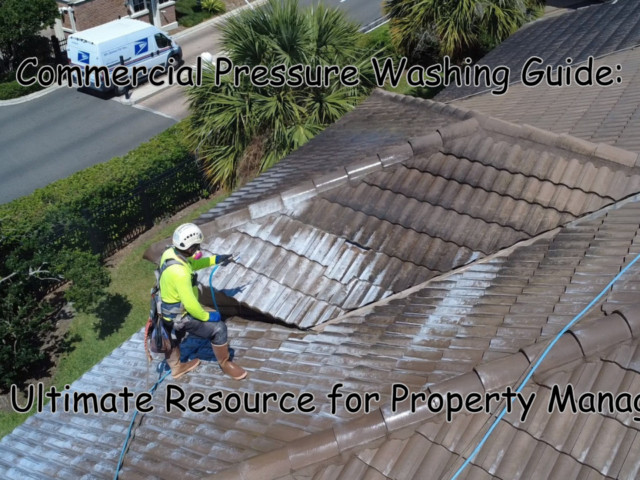 Commercial Pressure Washing Guide: The Ultimate Resource for Property Managers